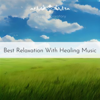 Best Relaxation With Healing Music