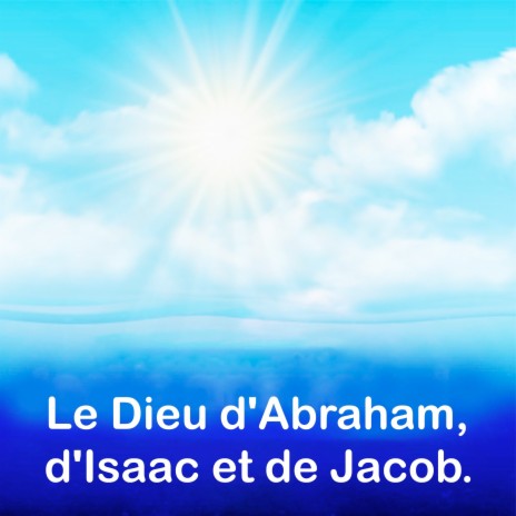 Le dieu d'abraham, d'isaac et de jacob.. | Boomplay Music