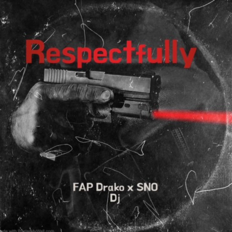 Respectfully ft. SNO Dj | Boomplay Music
