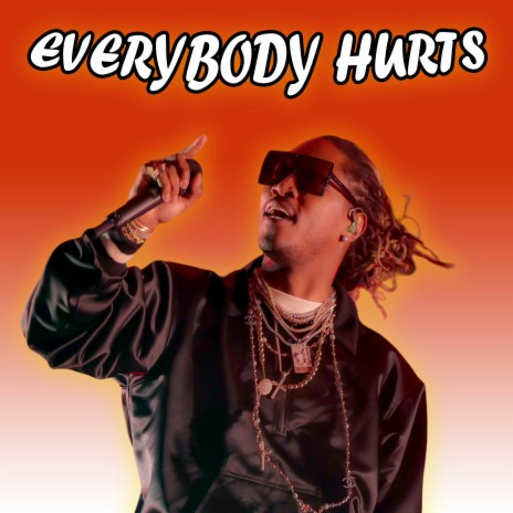 Everybody Hurts | Boomplay Music