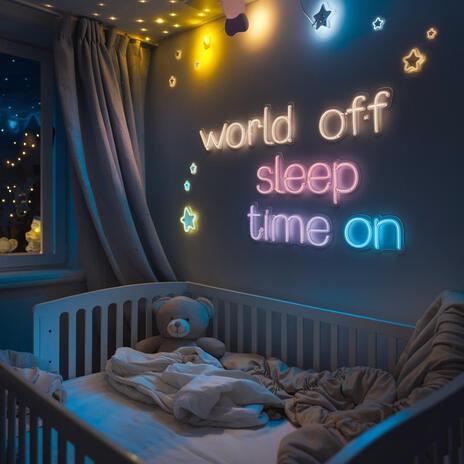 World Off Sleep Time On (Lullaby Cradle)