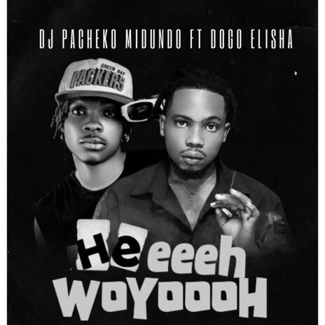 Heeeeh Woyoooh ft. Dogo elisha | Boomplay Music