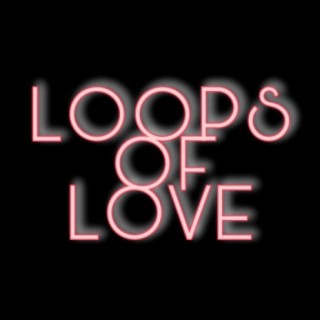 Loops of Love