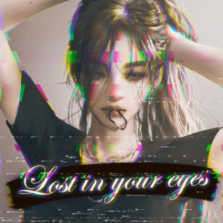 Lost in Your Eyes