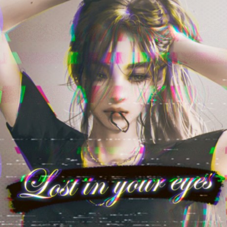 Lost in Your Eyes | Boomplay Music
