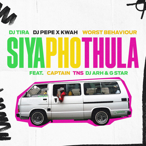 Siyaphothula ft. Dj Pepe x KwaH[NSG], Worst Behaviour, Captain, TNS & Dj Arh & G_Star | Boomplay Music