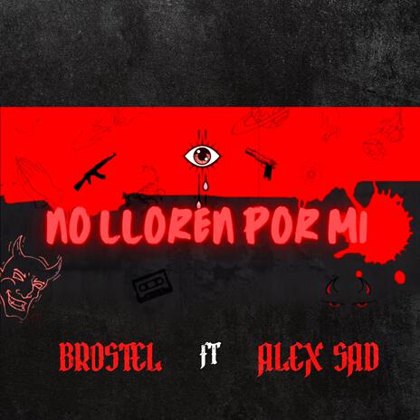 No lloren por mi ft. alex sad | Boomplay Music