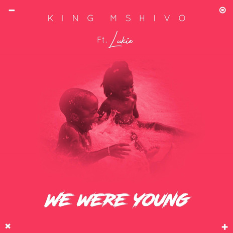 We Were Young ft. Dr Gee & Lukie