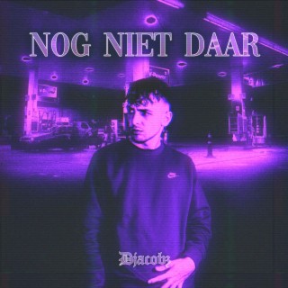 Nog niet daar lyrics | Boomplay Music