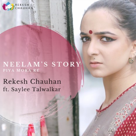 Neelam's Story - Piya Mora Re ft. Saylee Talwalkar | Boomplay Music