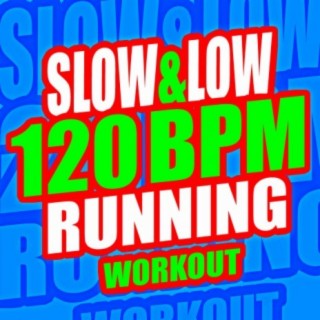 Slow & Low 120 BPM Running Workout