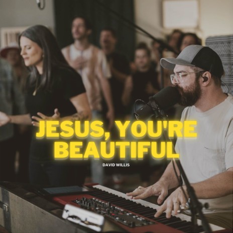 Jesus, You're Beautiful (Live)