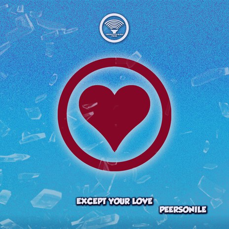 EXCEPT YOUR LOVE | Boomplay Music