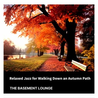 Relaxed Jazz for Walking Down an Autumn Path