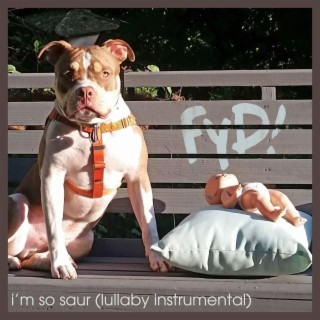 I'm So Saur (Lullaby Instrumental) (Instrumental)