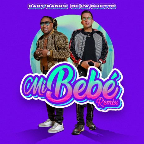 Mi Bebe (Remix) ft. De La Ghetto | Boomplay Music