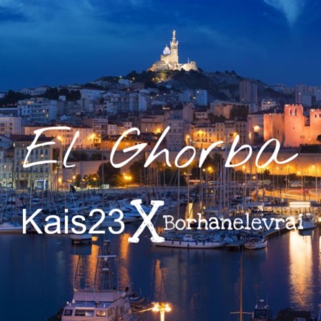 El Ghorba ft. Kais23 | Boomplay Music