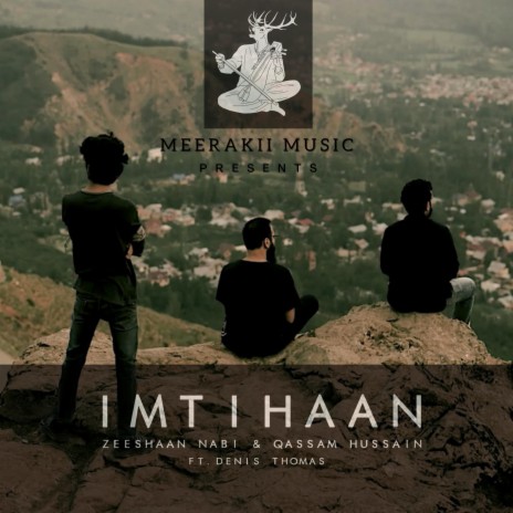 Imtihaan ft. Zeeshaan Nabi & Denis Thomas | Boomplay Music