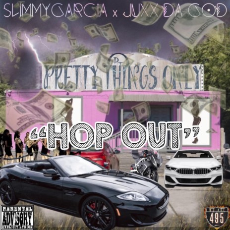 Hop Out ft. Juxx Da God