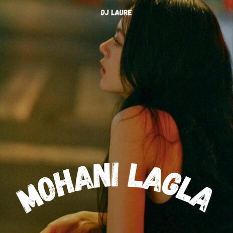 Mohani Lagla | Boomplay Music