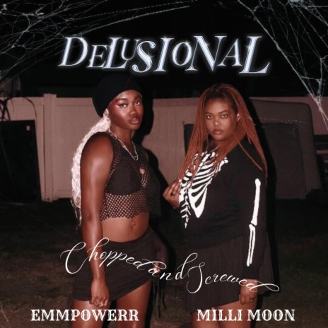 Delusional (Chopped and Screwed) ft. Milli Moon | Boomplay Music