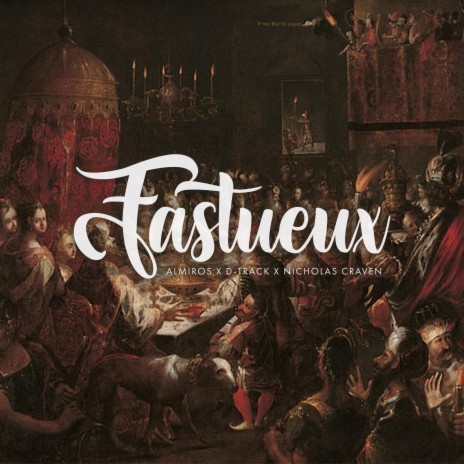 Fastueux ft. D-Track