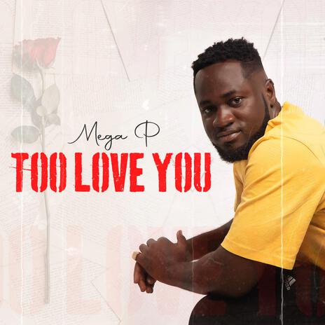 Too Love You | Boomplay Music