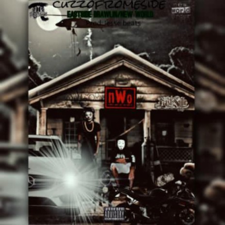 New World (Eastside Brawlin) [NWO] ft. CuzzoFromEside | Boomplay Music