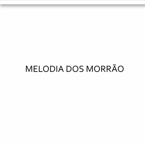 Melodia Dos Morrão ft. Mc GW | Boomplay Music