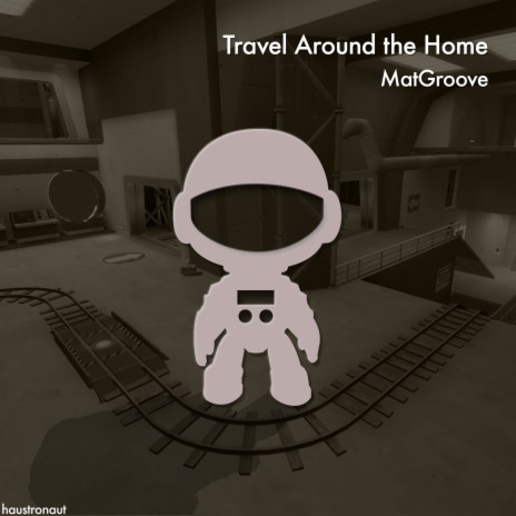 Travel Around the Home | Boomplay Music