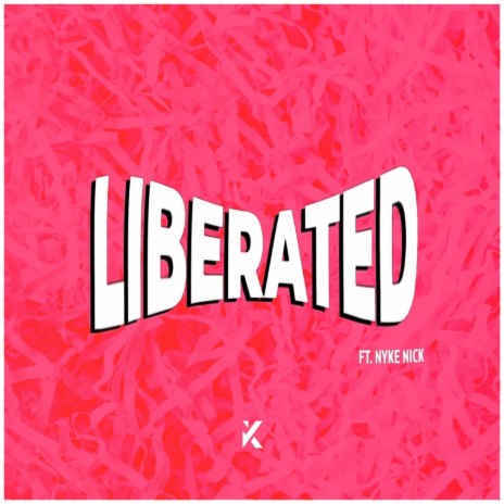 Liberated ft. Nyke Nick