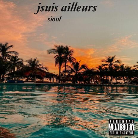 Jsuis ailleurs | Boomplay Music