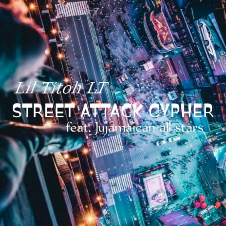 Street Attack Cypher ft. Jujamaican all stars | Boomplay Music