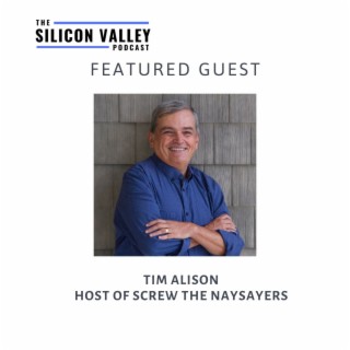 060 Screw the Naysayers and fulfill your Company's Dreams with Tim Alison