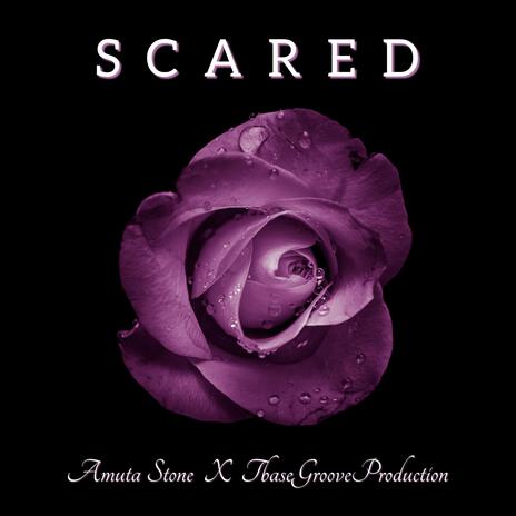 Scared ft. TbaseGrooveProduction | Boomplay Music