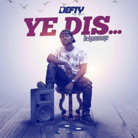 Ye Dis (Defgammage) | Boomplay Music