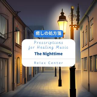 癒しの処方箋: Prescriptions for Healing Music - The Nighttime