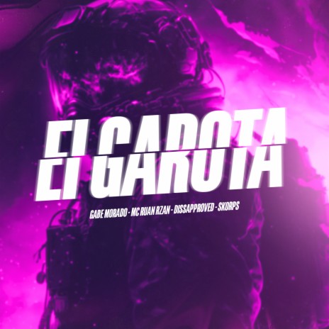 Ei Garota ft. MC RUAN RZAN, Gabe Morado & Dissapproved | Boomplay Music