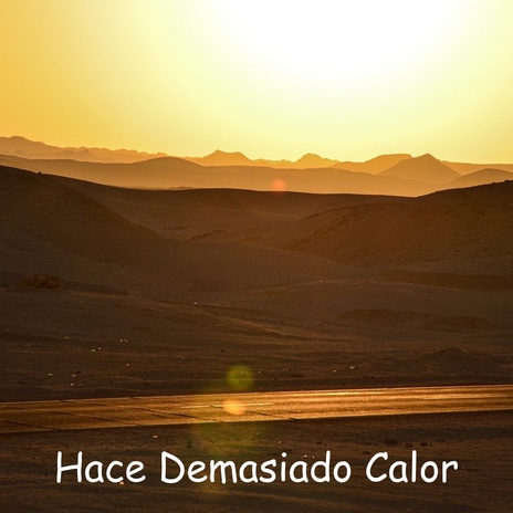 Hace Demasiado Calor | Boomplay Music