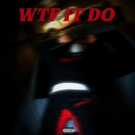 WTF IT DO | Boomplay Music