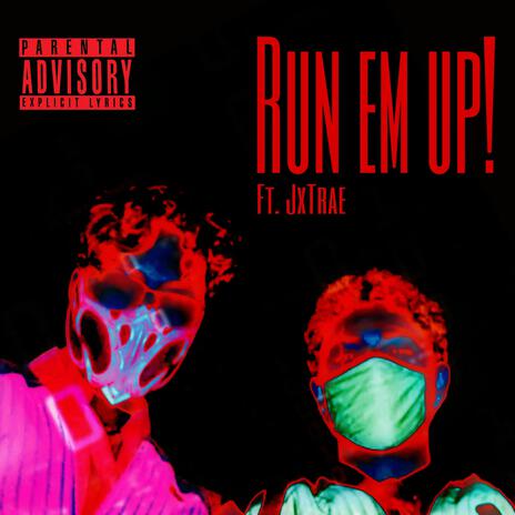 Run It Up ! ft. JxTrae | Boomplay Music