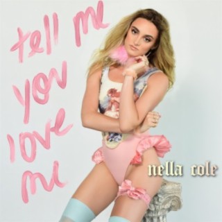 Tell Me You Love Me