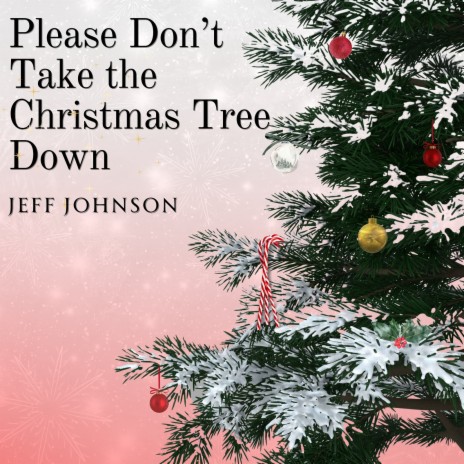 Please Don't Take the Christmas Tree Down | Boomplay Music