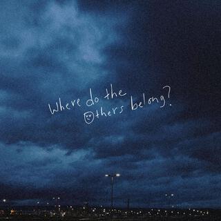 Where Do The Others Belong? lyrics | Boomplay Music