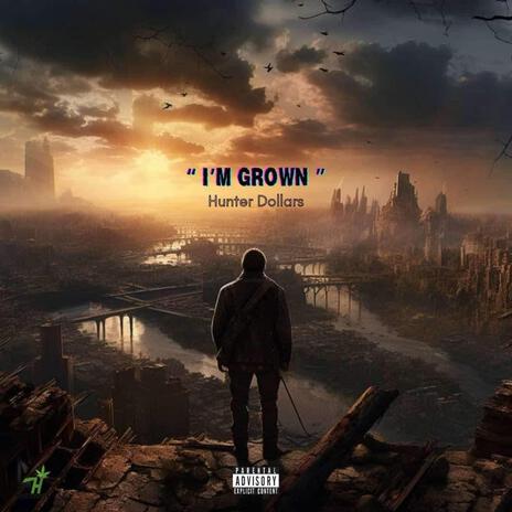 I'm Grown | Boomplay Music