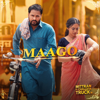 Download Madhubanti Album Songs: Maago (From Mittran Da Challeya Truck ...