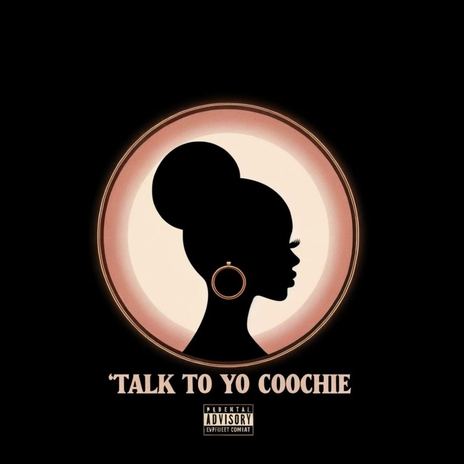 Talk To Yo Coochie | Boomplay Music