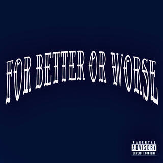 For Better Or Worse