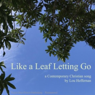 Like a Leaf Letting Go (Remastered)