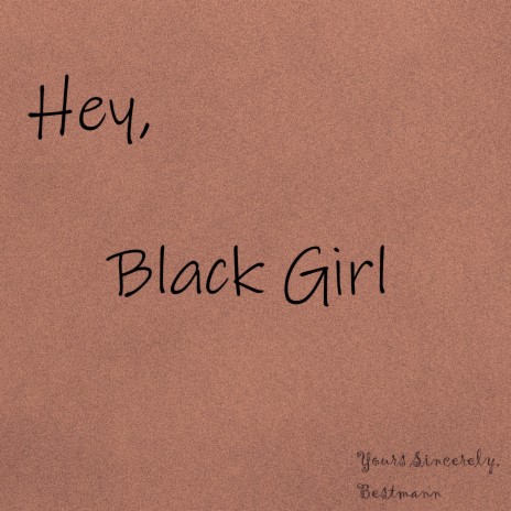 Hey, Black Girl